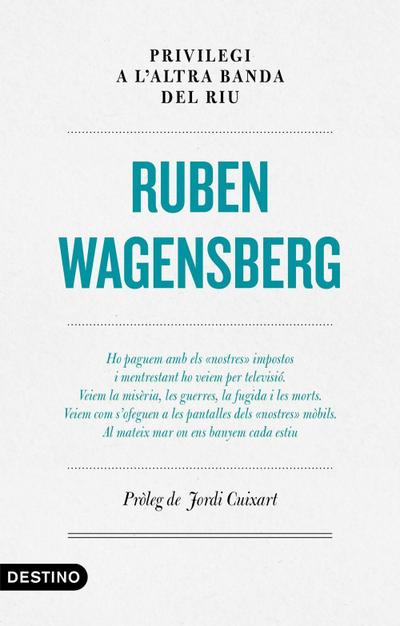 Wagensberg Ramon, R: Privilegi a l’altra banda del riu