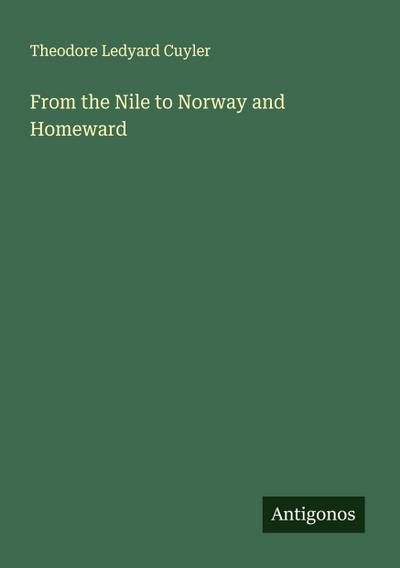 From the Nile to Norway and Homeward