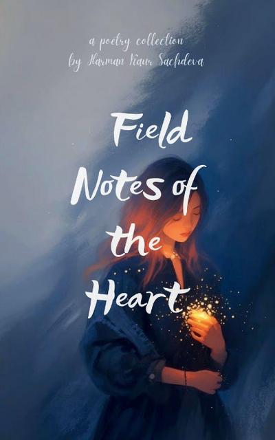 Field Notes of the Heart