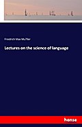 Lectures on the science of language