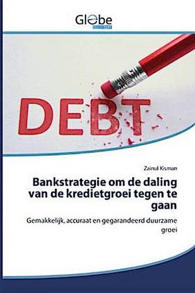 Bankstrategie om de daling van de kredietgroei tegen te gaan