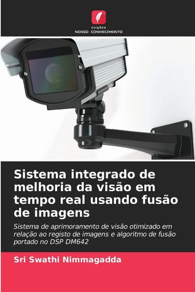 Sistema integrado de melhoria da visão em tempo real usando fusão de imagens