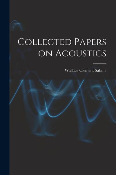 Collected Papers on Acoustics