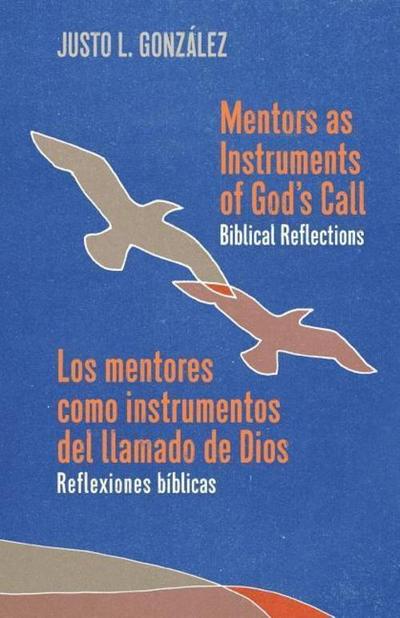 Mentors as Instruments of God’s Call / Los mentores como instrumentos del llamado de Dios