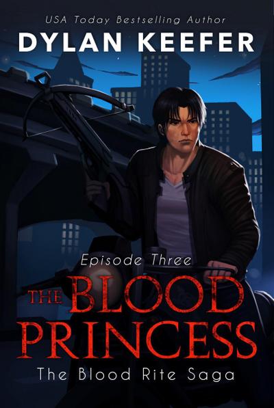 The Blood Princess: Episode Three (The Blood Rite Saga: Season One, #3)