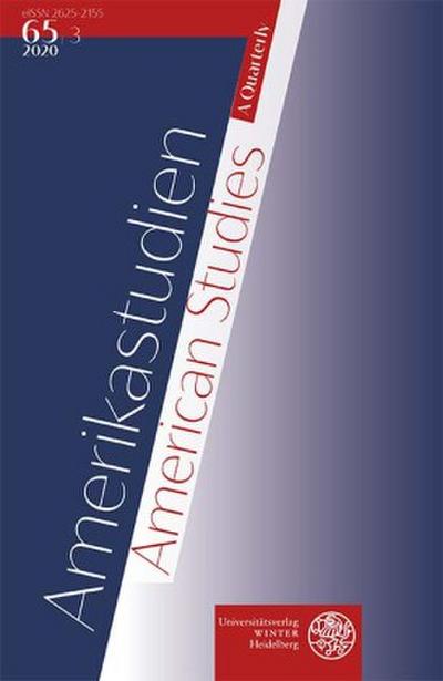 Amerikastudien / American Studies. A Quarterly. Vol. 65:3 (2020)