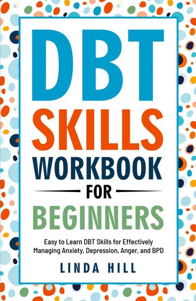DBT Skills Workbook for Beginners