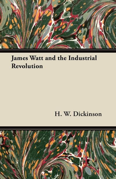 James Watt and the Industrial Revolution