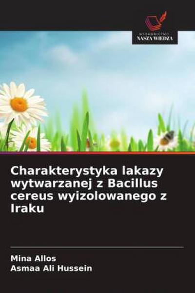 Charakterystyka lakazy wytwarzanej z Bacillus cereus wyizolowanego z Iraku