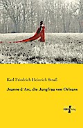 Jeanne d’Arc, die Jungfrau von Orleans