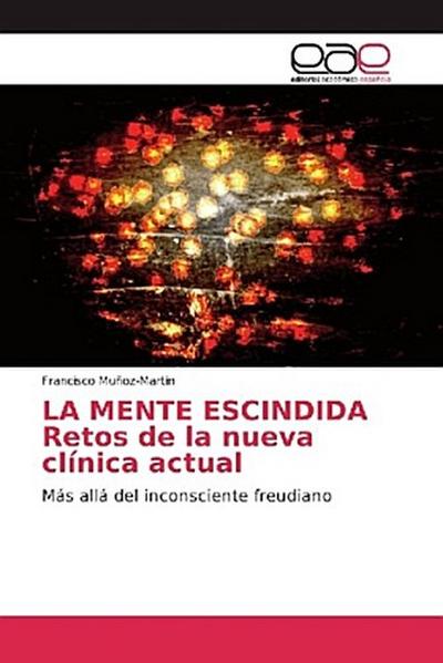 LA MENTE ESCINDIDA Retos de la nueva clínica actual