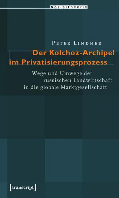 Der Kolchoz-Archipel im Privatisierungsprozess