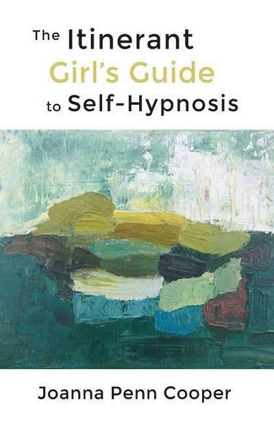 The Itinerant Girl’s Guide to Self-Hypnosis