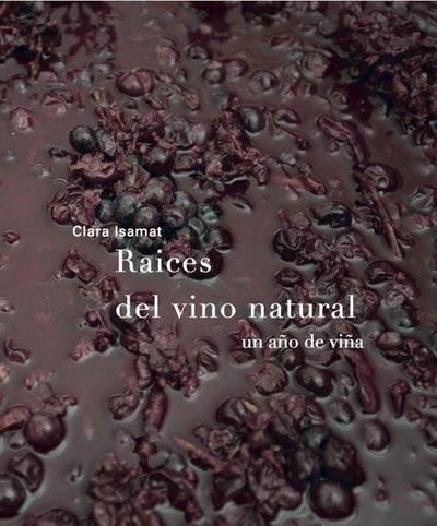 Raíces del vino natural : un año de viña