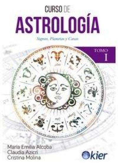 Curso de astrología I : signos, planetas y casas