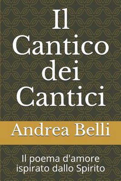 Il Cantico Dei Cantici: Il Poema d’Amore Ispirato Dallo Spirito