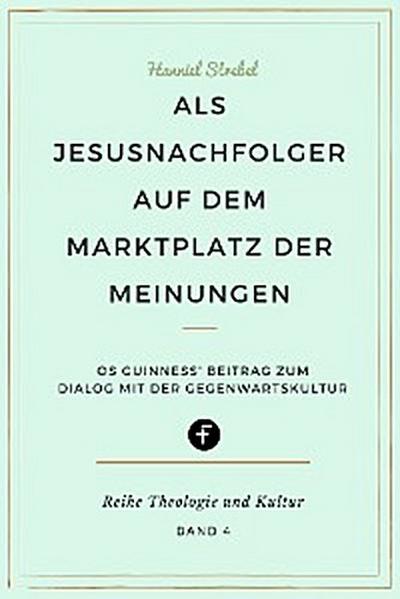 Als Jesusnachfolger auf dem Marktplatz der Meinungen