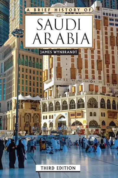 A Brief History of Saudi Arabia, Third Edition (Ls Edition)