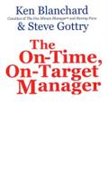 The On-Time On-Target Manager - A Story of Priorities Propriety and Commitment
