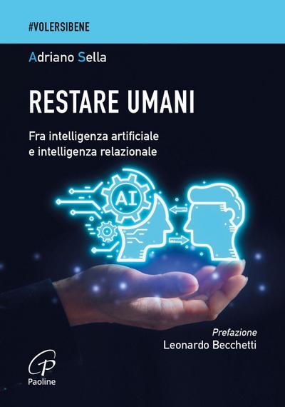 Restare umani. Fra intelligenza artificiale e intelligenza relazionale