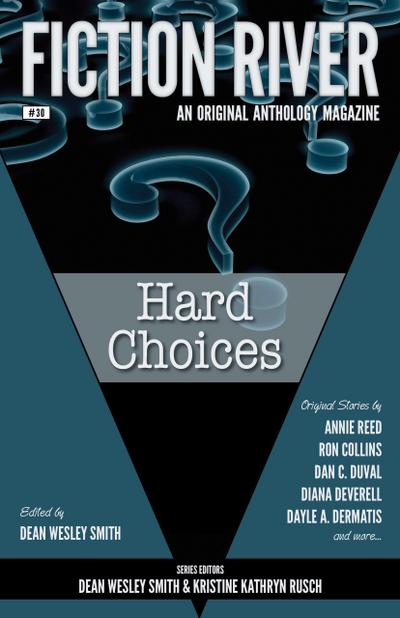 Fiction River: Hard Choices (Fiction River: An Original Anthology Magazine, #30)