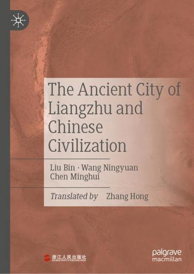 The Ancient City of Liangzhu and Chinese Civilization