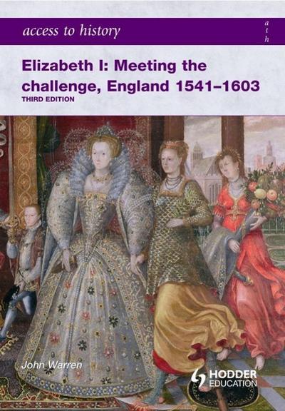 Access to History: Elizabeth I Meeting the Challenge:England