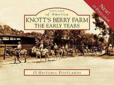 Knott’s Berry Farm: The Early Years