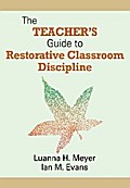 The Teacher′s Guide to Restorative Classroom Discipline