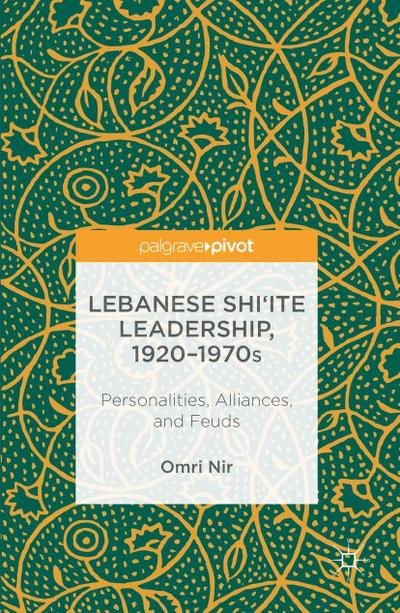 Lebanese Shi’ite Leadership, 1920-1970s
