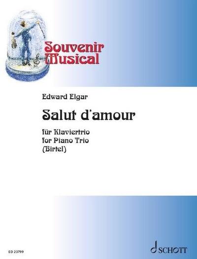 Elgar: Salut d’Amour, Issue 14 for Piano Trio (Violin, Cello, Piano) Score and Parts