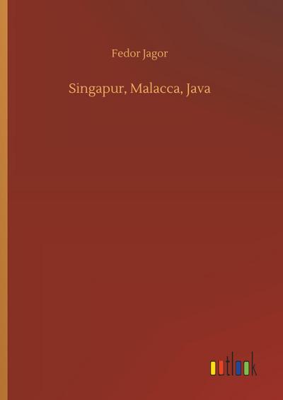 Singapur, Malacca, Java