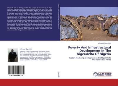 Poverty And Infrastructural Development In The Niger/delta Of Nigeria - Johnpaul Oguntubi