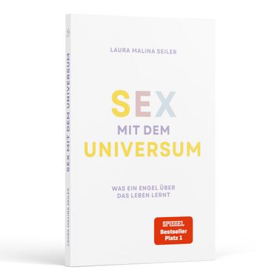 Sex mit dem Universum - Was ein Engel über das Leben lernt