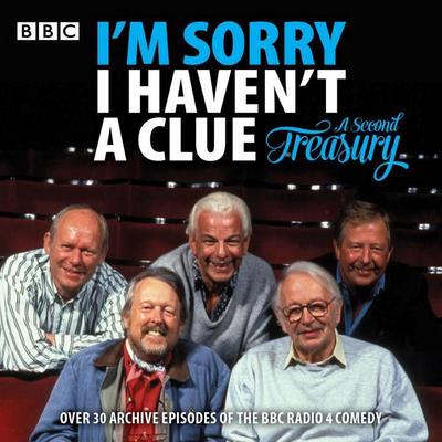 I’m Sorry I Haven’t a Clue: A Second Treasury: The Much-Loved BBC Radio 4 Comedy Series