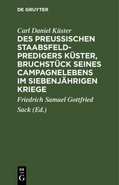 Des Preußischen Staabsfeldpredigers Küster, Bruchstück seines Campagnelebens im siebenjährigen Kriege