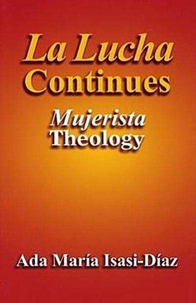 La Lucha Continues: Mujerista Theology