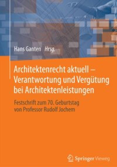 Architektenrecht aktuell – Verantwortung und Vergütung bei Architektenleistungen