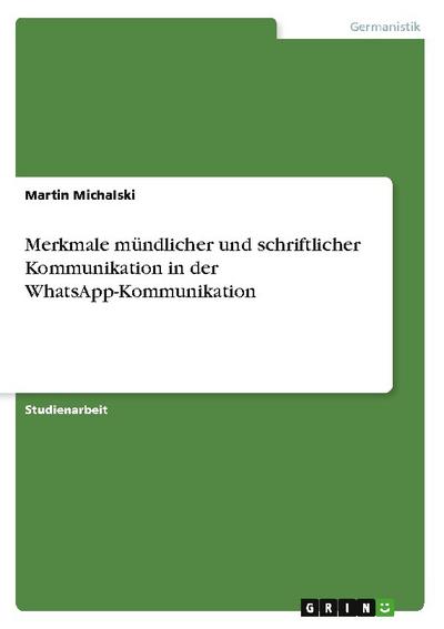 Merkmale mündlicher und schriftlicher Kommunikation in der WhatsApp-Kommunikation