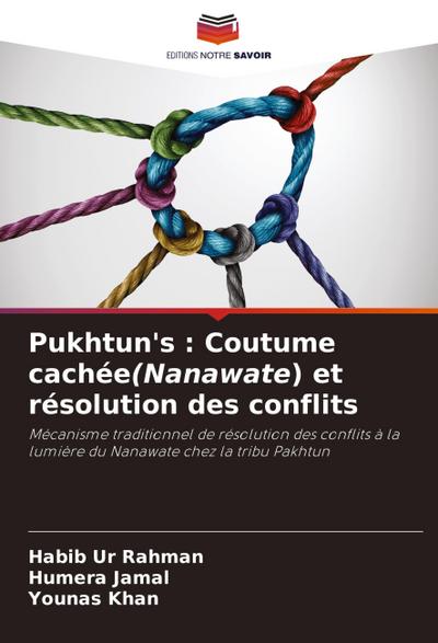 Pukhtun’s : Coutume cachée(Nanawate) et résolution des conflits