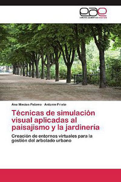 Técnicas de simulación visual aplicadas al paisajismo y la jardinería