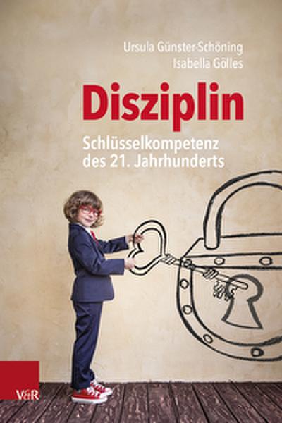 Disziplin - Schlüsselkompetenz des 21. Jahrhunderts