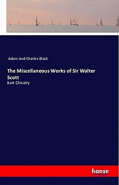 The Miscellaneous Works of Sir Walter Scott