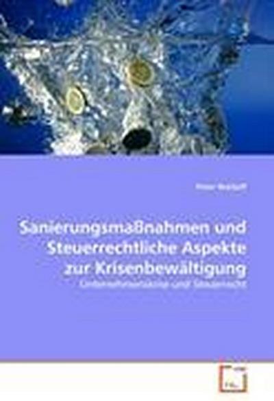 Sanierungsmaßnahmen und Steuerrechtliche Aspekte zur Krisenbewältigung
