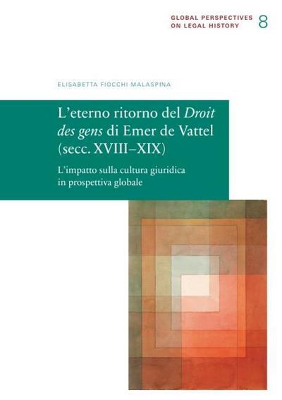 L’eterno ritorno del Droit des gens di Emer de Vattel (secc. XVIII-XIX)