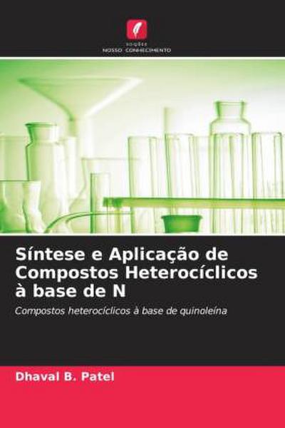 Síntese e Aplicação de Compostos Heterocíclicos à base de N