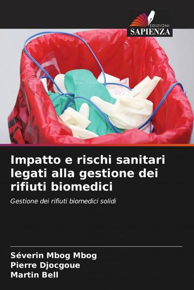 Impatto e rischi sanitari legati alla gestione dei rifiuti biomedici
