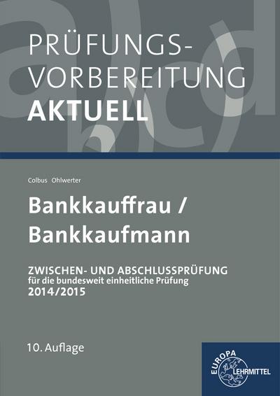 Prüfungsvorbereitung aktuell - Bankkauffrau/Bankkaufmann: Zwischen- und Abschlussprüfung, Gesamtpaket