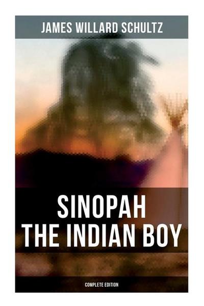 Sinopah the Indian Boy (Complete Edition)