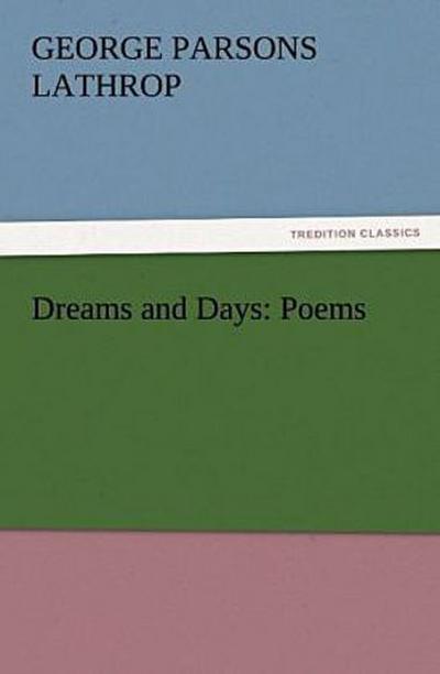 Dreams and Days: Poems